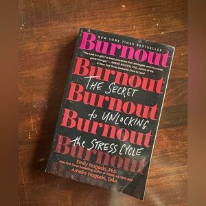 Burnout: The Secret to Unlocking the Stress Cycle by Emily Nagoski